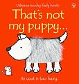 That's Not My Puppy: Its Coat Is Too Hairy (Usborne Touchy Feely)