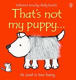 That's Not My Puppy: Its Coat Is Too Hairy (Usborne Touchy Feely)