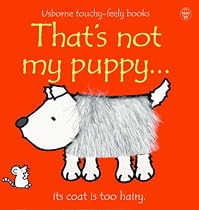 That's Not My Puppy: Its Coat Is Too Hairy (Usborne Touchy Feely)