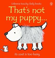 That's Not My Puppy: Its Coat Is Too Hairy (Usborne Touchy Feely)