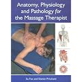 Anatomy, Physiology and Pathology for the Massage Therapist