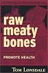 Raw Meaty Bones Promote Health (P)