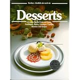 Desserts f�r jeden Tag, f�r Feste und G�ste. Fruchtiges, Zartes, Cremiges, �ppiges, Warmes und Eisigesvon "Annette Wolter"