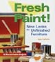 Fresh Paint!: New Looks for Unfinished Furniture