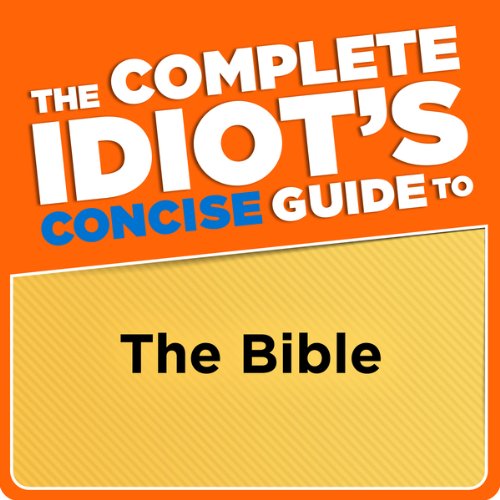 The Complete Idiot's Concise Guide to the Bible, 3e (Penguin Classics)