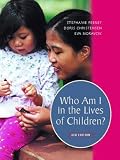 Who Am I in the Lives of Children? an Introduction to Teaching Young Children: An Introduction to Teaching Young Children