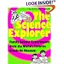 The Science Explorer: Family Experiments from the World's Favorite Hands-On Science Museum (Science Explorer Series)