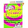 The Science Explorer: Family Experiments from the World's Favorite Hands-On Science Museum (Science Explorer Series)