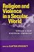 Religion and Violence in a Secular World: Toward a New Political Theology (Studies in Religion and Culture (Paperback)): Toward a New Political Theology (Studies in Religion and Culture (Paperback))