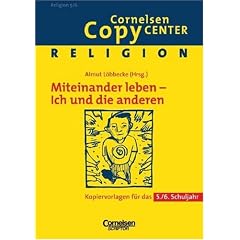 Cornelsen Copy Center: Miteinander leben - Ich und die anderen: Religion f�r das 5./6. Schuljahr. Kopiervorlagen: Kopiervorlagen f�r das 5./6. Schuljahr