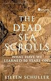 The Dead Sea scrolls : what have we learned 50 years on?