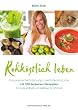Rohk�stlich leben - Leckere Rohkost-Rezepte f�r Gesundheit und zeitlose Sch�nheit