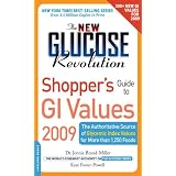 The New Glucose Revolution Shopper's Guide to GI Values 2009: The Authoritative Source of Glycemic Index Values for More Than 1,000 Foods
