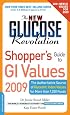 The New Glucose Revolution Shopper`s Guide to GI Values 2009: The Authoritative Source of Glycemic Index Values for More than 1,250 Foods