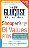 The New Glucose Revolution Shopper's Guide to GI Values 2009: The Authoritative Source of Glycemic Index Values for More than 1,250 Foods