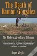 The Death of Ramon Gonzalez: The Modern Agricultural Dilemma, Revised Edition