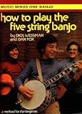 Music Minus One Banjo: How to Play the Five String Banjo--The Dick Weissman Method, Vol. I