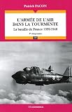 L armée de l air dans la tourmente : La bataille de France 1939-1940