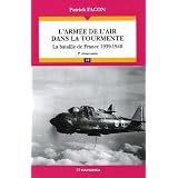 L'arm�e de l'air dans la tourmente : La bataille de France 1939-1940par Patrick Facon