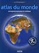 Atlas du monde : Cartographie physique et politique