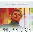 Flow My Tears, the Policeman Said by Philip K. Dick