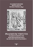 Praemium Virtutis: Grabmonumente und Begr�bniszeremoniell im Zeichen des Humanismus