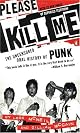 Please Kill Me : The Uncensored Oral History of Punk