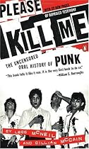 Please Kill Me: The Uncensored Oral History of Punk