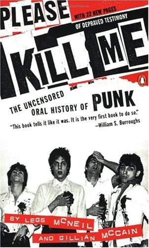Please Kill Me: The Uncensored Oral History of Punk