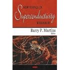 Click here to buy New Topics in Superconductivity Research by  Barry P. Martins.