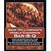 John Willingham's World Champion Bar-B-q: Over 150 Recipes And Tall Tales For Authentic...