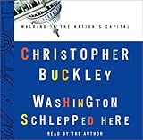 Washington Schlepped Here: Walking in the Nation's Capital