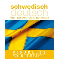 Visuelles W�rterbuch Schwedisch-Deutsch: �ber 12.000 W�rter und Redewendungen