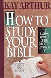 How to Study Your Bible : The Lasting Reward of the Inductive Approach