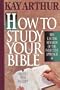 How to Study Your Bible : The Lasting Reward of the Inductive Approach