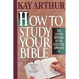 How to Study Your Bible : The Lasting Reward of the Inductive Approach