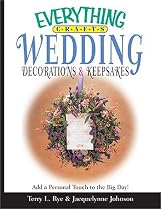 Everything Crafts Wedding Decorations & Keepsakes: Add A Personal Touch To The Big Day! (Everything: Weddings)