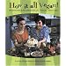 How It All Vegan!: Irresistible Recipes for an Animal-Free Diet