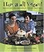How It All Vegan!: Irresistible Recipes for an Animal-Free Diet by Sarah Kramer, Tanya Barnard