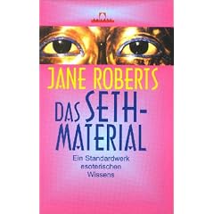 Das Seth-Material: Ein Standardwerk esoterischen Wissens