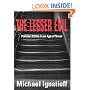 The Lesser Evil: Political Ethics in an Age of Terror