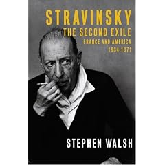 Stravinsky: v. 2: The Second Exile, France and America, 1934-1971