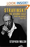 Stravinsky: The Second Exile: France and America, 1934 - 1971: v. 2