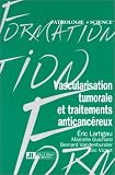 Vascularisation tumorale et traitements anticanc�reux