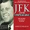 JFK and the Unspeakable: Why He Died and Why It Matters