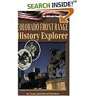 Click here to buy Colorado Front Range History Explorer: An Altitude Superguide (Altitude Superguides) by  Nancy Muenker and David Muenker.