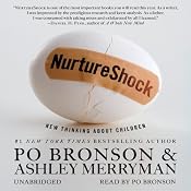 NurtureShock: New Thinking About Children | [Po Bronson, Ashley Merryman]