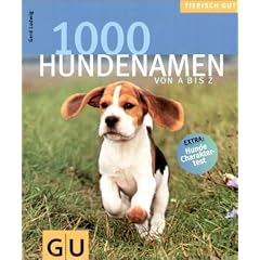 1000 Hundenamen von A bis Z . Tierisch gut