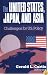 The United States, Japan and Asia: Challenges for U.S. Policy