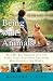 Image of Being With Animals: Why We Are Obsessed with the Furry, Scaly, Feathered Creatures Who Populate Our World